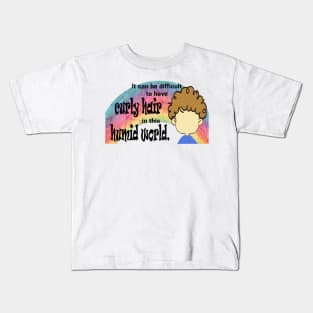 Curly Hair in this Humid World Rainbow Kids T-Shirt